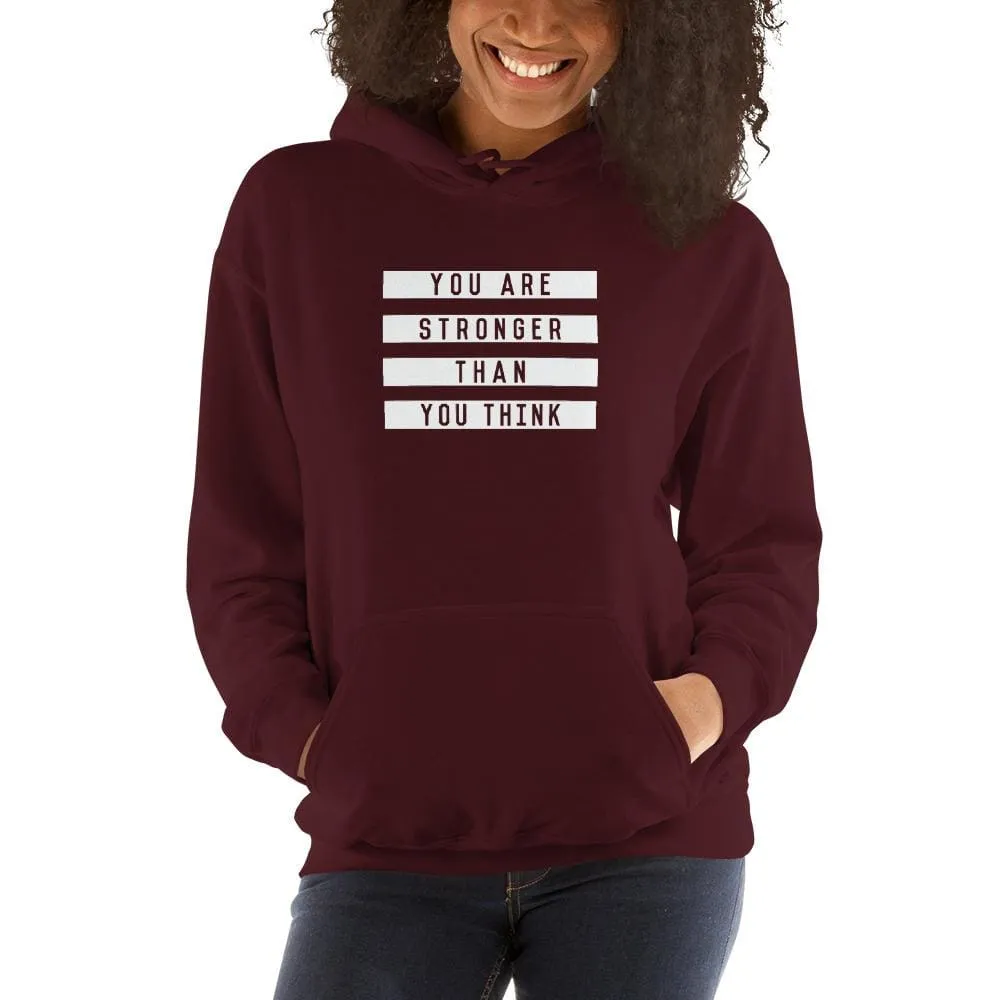 Women's You are Stronger than You Think Hoodie Sweatshirt
